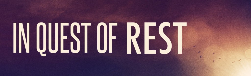 In Quest of Rest