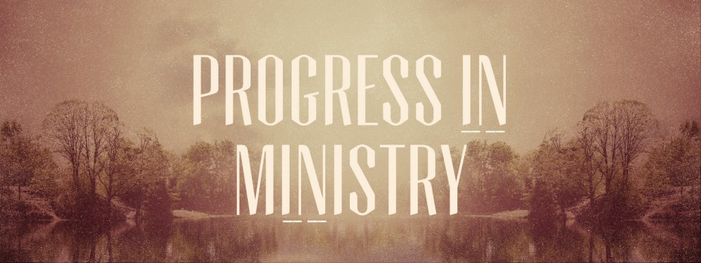 Progress in Ministry