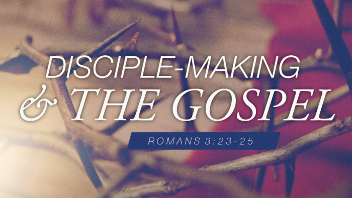 Disciple-Making and the Gospel Podcast